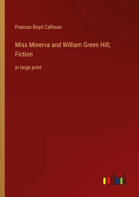Produktbild: Miss Minerva and William Green Hill; Fiction