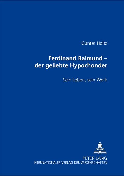 Produktbild: Ferdinand Raimund &ndash; der geliebte Hypochonder