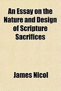 Produktbild: An Essay on the Nature and Design of Scripture Sacrifices