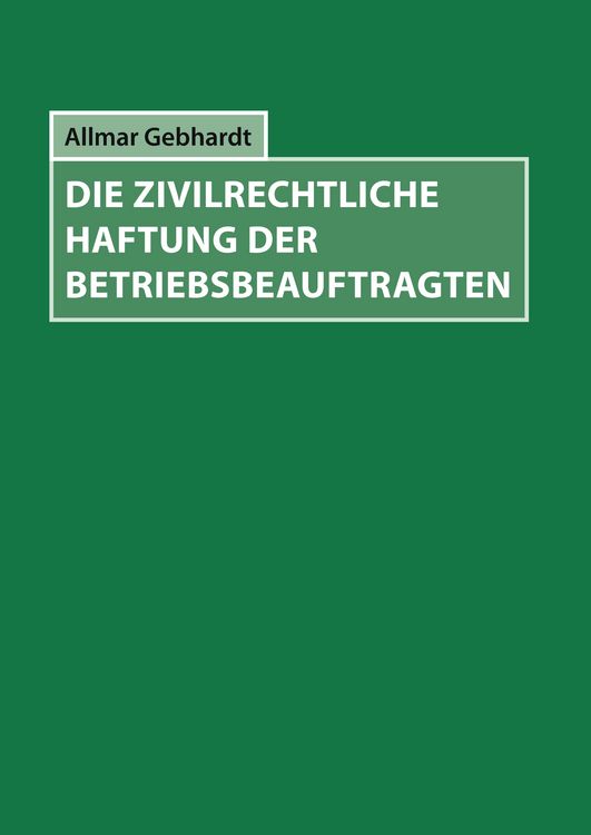 Produktbild: Die zivilrechtliche Haftung der Betriebsbeauftragten