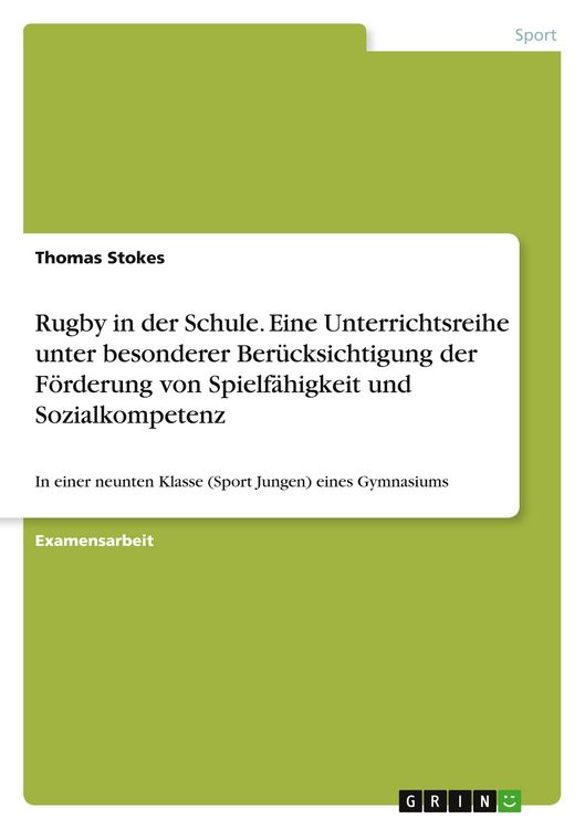 Produktbild: Rugby in der Schule. Eine Unterrichtsreihe unter besonderer Ber&uuml;cksichtigung der F&ouml;rderung von Spielf&auml;higkeit und Sozialkompetenz