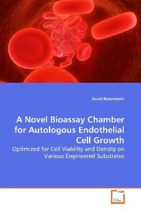 Produktbild: Rubenstein, D: A Novel Bioassay Chamber for Autologous Endot