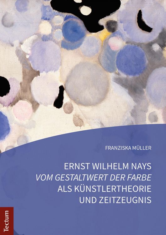 Produktbild: Ernst Wilhelm Nays "Vom Gestaltwert der Farbe" als K&uuml;nstlertheorie und Zeitzeugnis