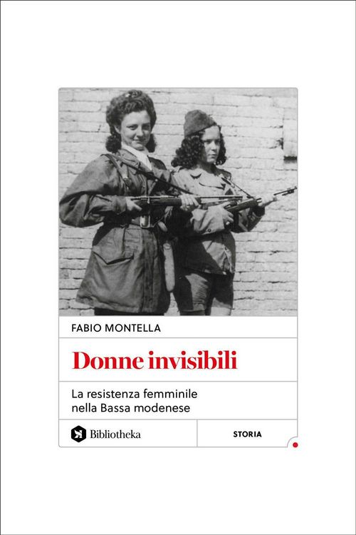 Produktbild: Donne invisibili. La Resistenza femminile nella Bassa modenese