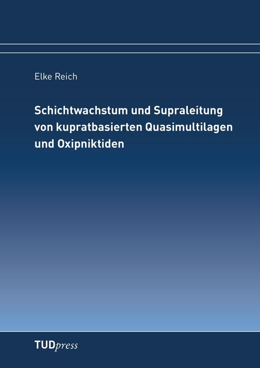 Produktbild: Schichtwachstum und Supraleitung von kupratbasierten Quasimultilagen und Oxipniktiden