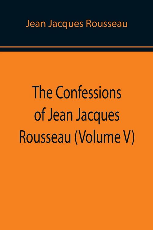 Produktbild: The Confessions of Jean Jacques Rousseau (Volume V)
