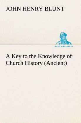 Produktbild: A Key to the Knowledge of Church History (Ancient)