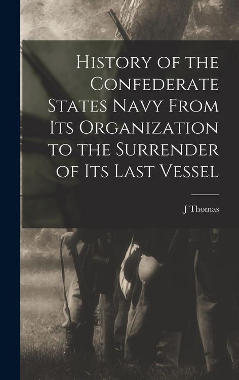Produktbild: History of the Confederate States Navy From its Organization to the Surrender of its Last Vessel