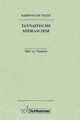 Produktbild: Rabbinische Texte, Zweite Reihe: Tannaitische Midraschim. Band III: Sifre zu Numeri