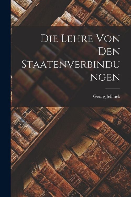 Produktbild: Die Lehre Von Den Staatenverbindungen