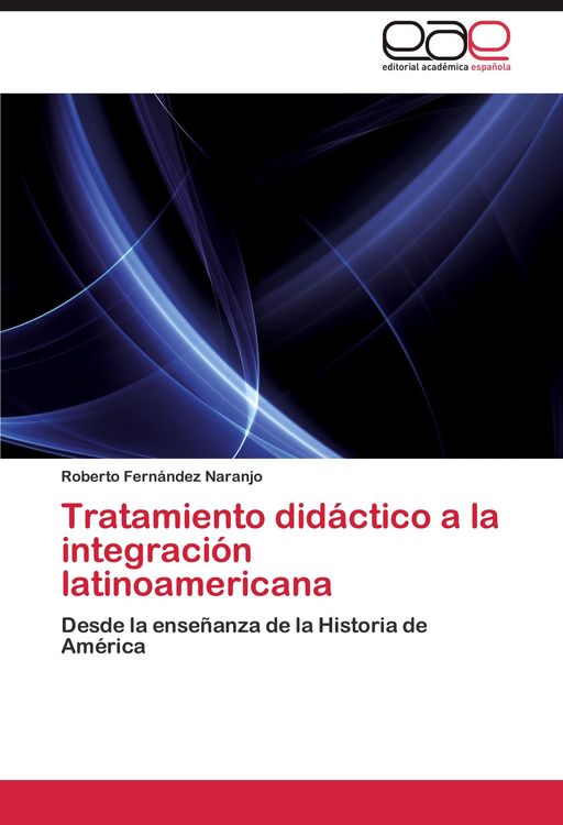 Produktbild: Tratamiento did&aacute;ctico a la integraci&oacute;n latinoamericana
