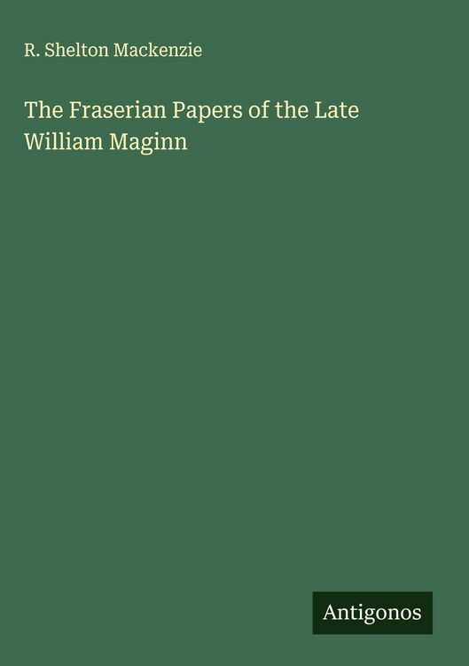Produktbild: The Fraserian Papers of the Late William Maginn