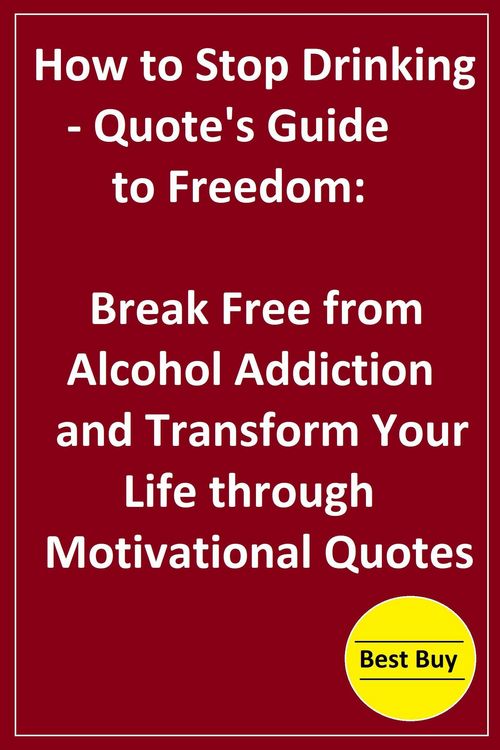 Produktbild: How to Stop Drinking- Quote's Guide to Freedom: Break Free from Alcohol Addiction and Transform Your Life through Motivational Quotes