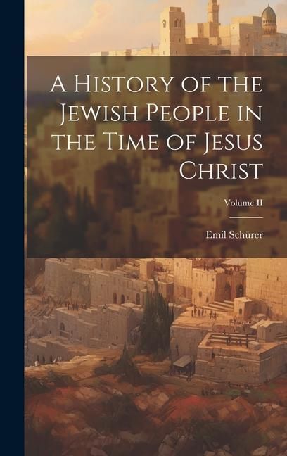 Produktbild: A History of the Jewish People in the Time of Jesus Christ; Volume II