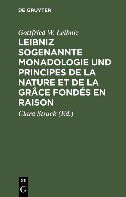 Produktbild: Leibniz sogenannte Monadologie und Principes de la nature et de la gr&acirc;ce fond&eacute;s en raison