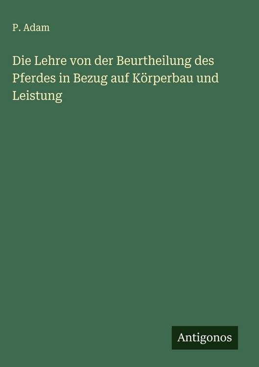 Produktbild: Die Lehre von der Beurtheilung des Pferdes in Bezug auf K&ouml;rperbau und Leistung