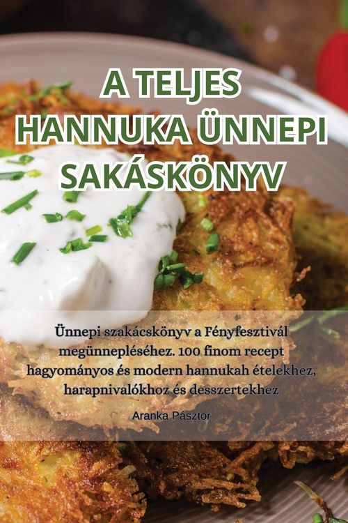 Produktbild: A Teljes Hannuka &Uuml;nnepi Sak&aacute;sk&ouml;nyv