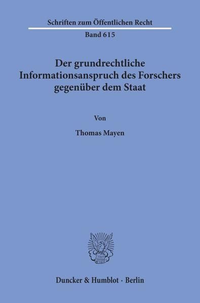 Produktbild: Der grundrechtliche Informationsanspruch des Forschers gegen&uuml;ber dem Staat.