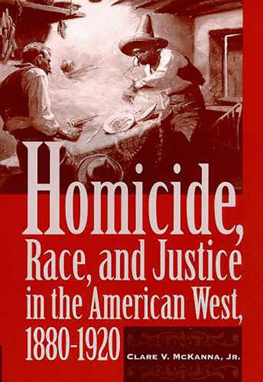 Produktbild: Homicide, Race, and Justice in the American West, 1880-1920