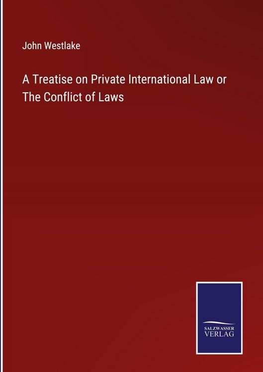 Produktbild: A Treatise on Private International Law or The Conflict of Laws