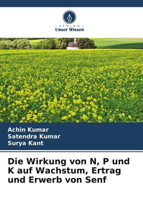 Produktbild: Die Wirkung von N, P und K auf Wachstum, Ertrag und Erwerb von Senf