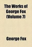 Produktbild: The Works of George Fox (Volume 7)