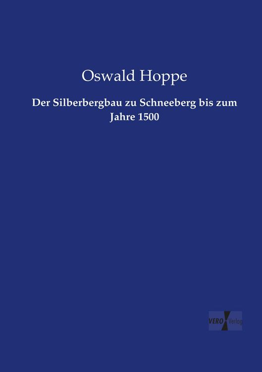 Produktbild: Der Silberbergbau zu Schneeberg bis zum Jahre 1500