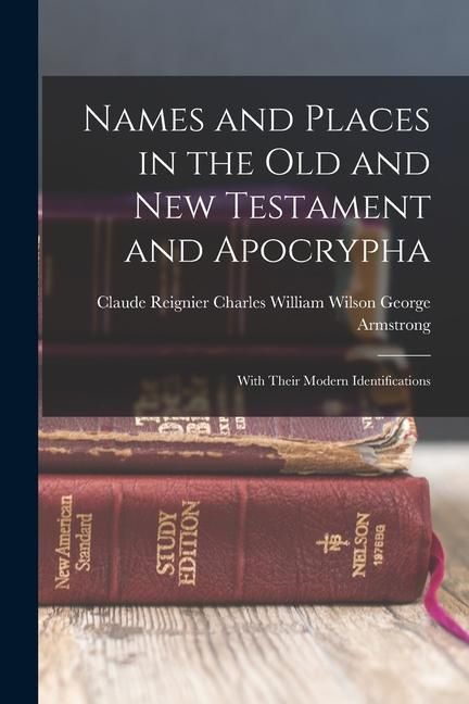 Produktbild: Names and Places in the Old and New Testament and Apocrypha: With Their Modern Identifications