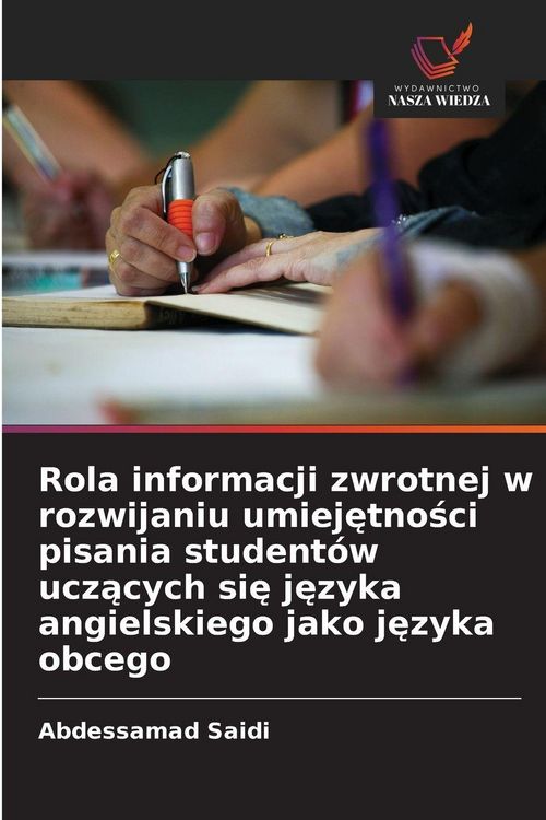Produktbild: Rola informacji zwrotnej w rozwijaniu umiej&iquest;tno&iquest;ci pisania student&oacute;w ucz&iquest;cych si&iquest; j&iquest;zyka angielskiego jako j&iquest;zyka obcego