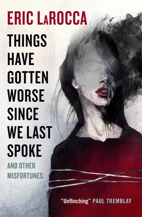 Produktbild: Things Have Gotten Worse Since We Last Spoke And Other Misfortunes