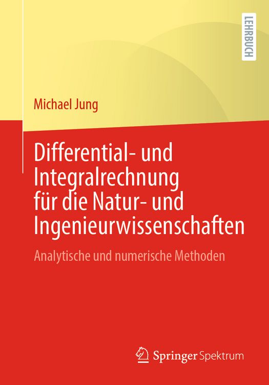Produktbild: Differential- und Integralrechnung f&uuml;r die Natur- und Ingenieurwissenschaften