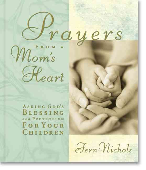 Produktbild: Prayers from a Mom's Heart: Asking God's Blessing and Protection for Your Children