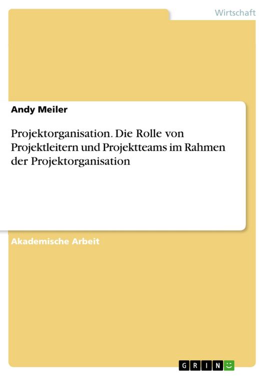 Produktbild: Projektorganisation. Die Rolle von Projektleitern und Projektteams im Rahmen der Projektorganisation