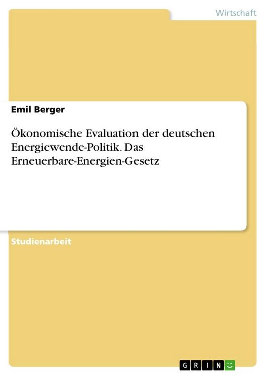Produktbild: &Ouml;konomische Evaluation der deutschen Energiewende-Politik. Das Erneuerbare-Energien-Gesetz