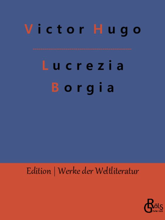 Bild vom Artikel Lucrezia Borgia vom Autor Victor Hugo