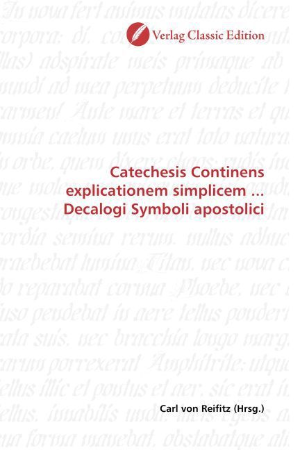 Produktbild: Catechesis Continens explicationem simplicem ... Decalogi Symboli apostolici