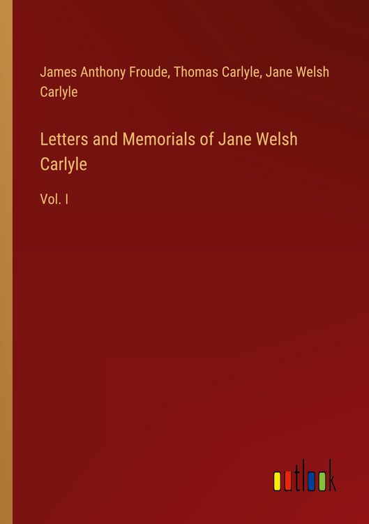 Produktbild: Letters and Memorials of Jane Welsh Carlyle