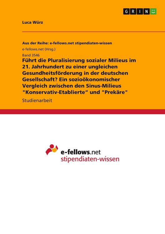 Produktbild: F&uuml;hrt die Pluralisierung sozialer Milieus im 21. Jahrhundert zu einer ungleichen Gesundheitsf&ouml;rderung in der deutschen Gesellschaft? Ein sozio&ouml;konomischer Vergleich zwischen den Sinus-Milieus "Konservativ-Etablierte" und "Prek&auml;re"