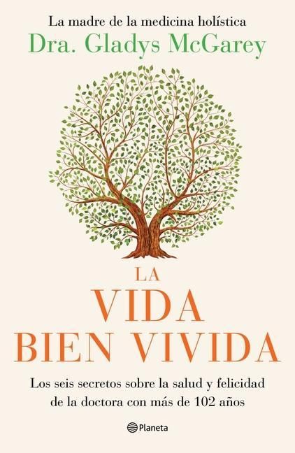 Produktbild: La Vida Bien Vivida: Los Seis Secretos Sobre La Salud Y Felicidad de la Doctora Con M&aacute;s de 102 A&ntilde;os / The Well-Lived Life