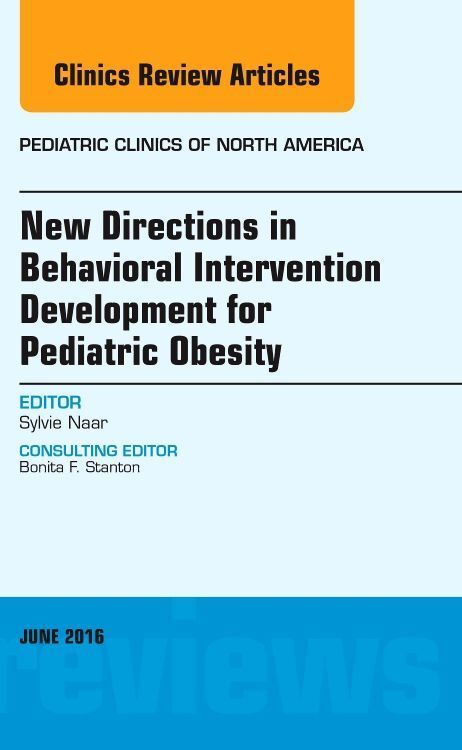 Produktbild: New Directions in Behavioral Intervention Development for Pediatric Obesity, an Issue of Pediatric Clinics of North America