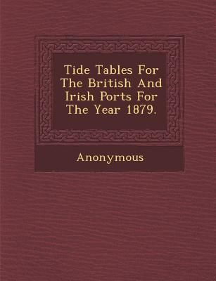 Produktbild: Tide Tables for the British and Irish Ports for the Year 1879.