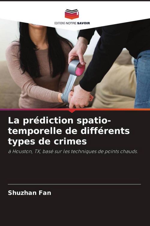 Produktbild: La pr&eacute;diction spatio-temporelle de diff&eacute;rents types de crimes