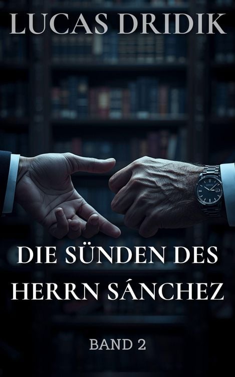 Produktbild: Die S&uuml;nden des Herrn S&aacute;nchez: Band 2