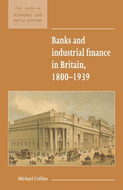 Produktbild: Banks and Industrial Finance in Britain, 1800-1939