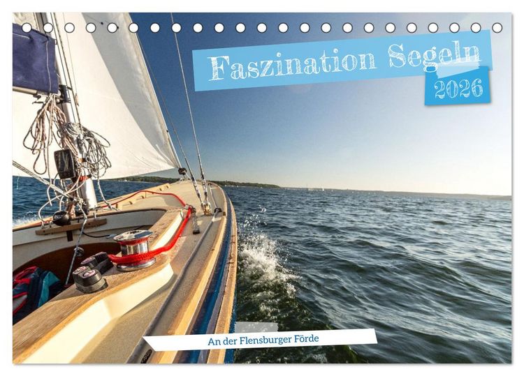 Produktbild: Faszination Segeln - An der Flensburger F&ouml;rde (Tischkalender 2026 DIN A5 quer), CALVENDO Monatskalender