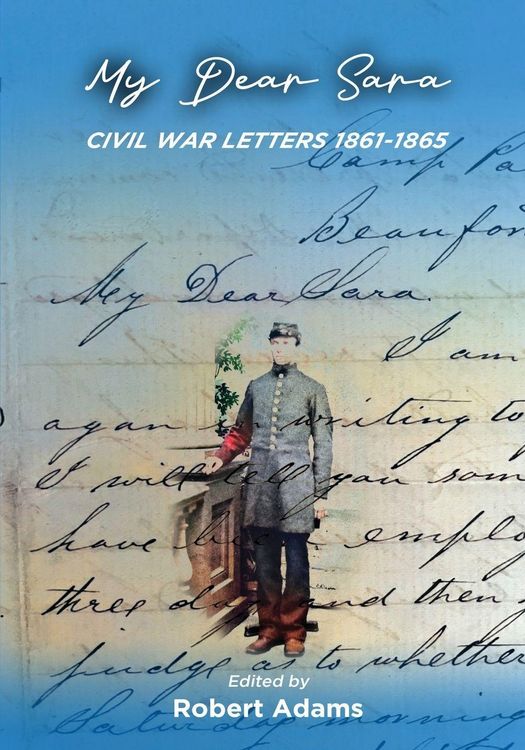 Produktbild: My Dear Sara Civil War Letters 1861-1865