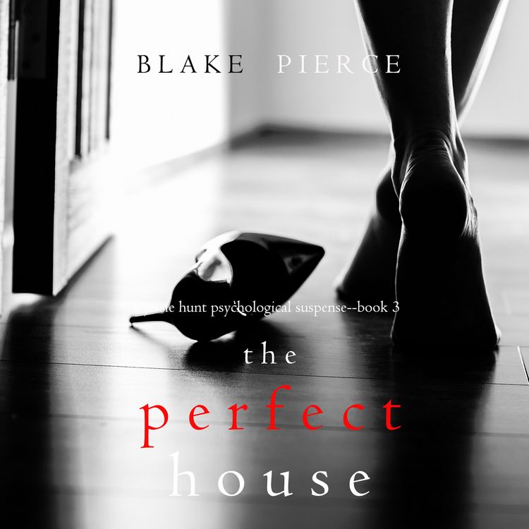 Produktbild: The Perfect House (A Jessie Hunt Psychological Suspense Thriller&mdash;Book Three)