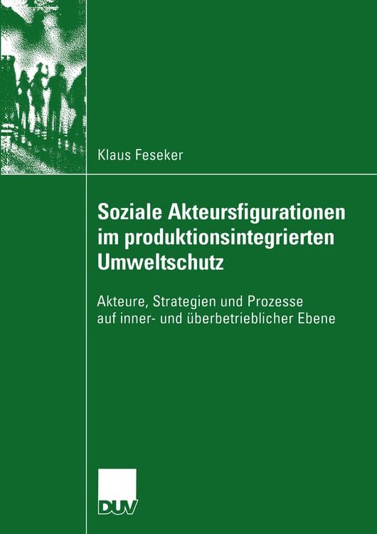 Bild vom Artikel Soziale Akteursfigurationen im produktionsintegrierten Umweltschutz vom Autor Klaus Feseker