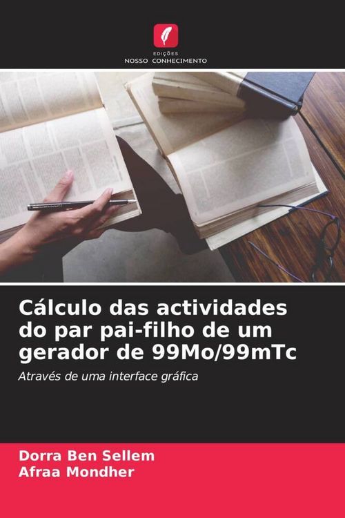 Produktbild: C&aacute;lculo das actividades do par pai-filho de um gerador de 99Mo/99mTc