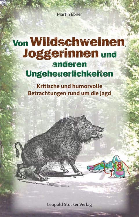 Produktbild: Von Wildschweinen, Joggerinnen und anderen Ungeheuerlichkeiten